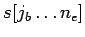 $s[j_b\ldots n_e]$