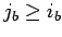 $j_b \geq i_b$