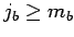 $j_b \geq m_b$