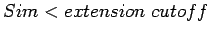 $Sim < extension\ cutoff$