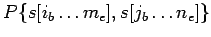 $P\{s[i_b\ldots m_e], s[j_b\ldots n_e]\}$
